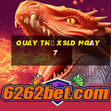 Quay thử XSLD ngày 7