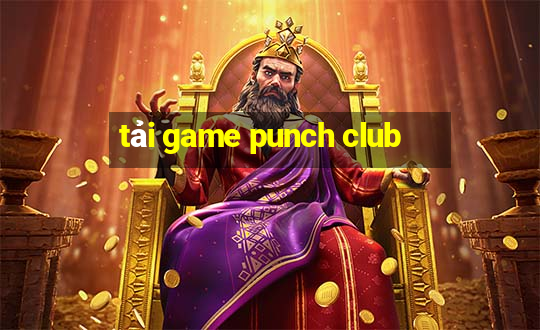 tải game punch club