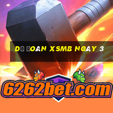 Dự đoán XSMB ngày 3