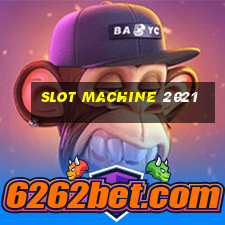 slot machine 2021