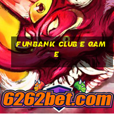 Funbank Club E Game