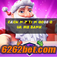 cách nạp tiền go88 qua mb bank