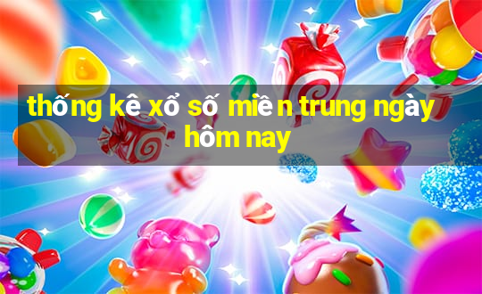 thống kê xổ số miền trung ngày hôm nay