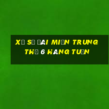 xổ số đài miền trung thứ 6 hàng tuần