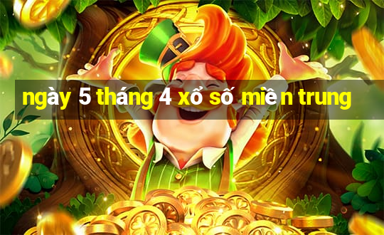 ngày 5 tháng 4 xổ số miền trung