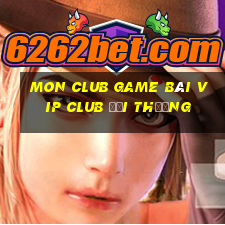 Mon Club Game Bài Vip Club Đổi Thưởng