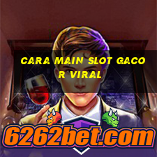 cara main slot gacor viral