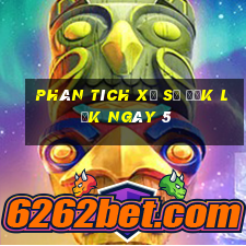 Phân tích Xổ Số đắk lắk ngày 5