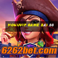 Nohuvip Game Bài 88