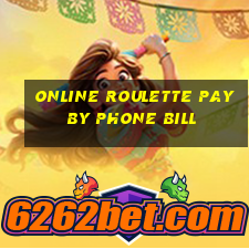 online roulette pay by phone bill