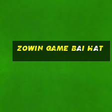 Zowin Game Bài Hát