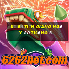 xổ số tiền giang ngày 20 tháng 3