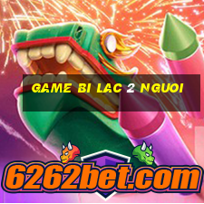 game bi lac 2 nguoi