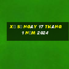 xổ số ngày 17 tháng 1 năm 2024