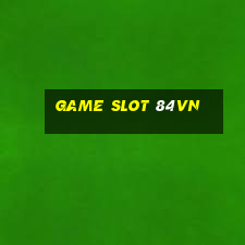 Game Slot 84vn