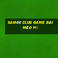 Sam68 Club Game Bài Mèo Nổ