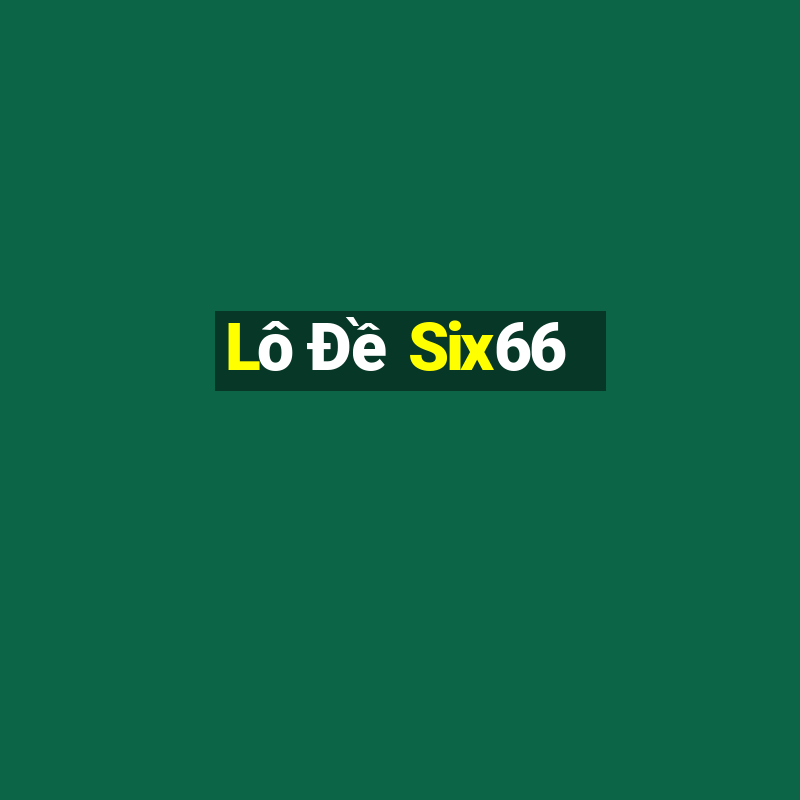 Lô Đề Six66