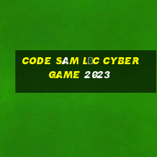 code sâm lốc cyber game 2023