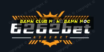 banh club nổ hũ banh nóc