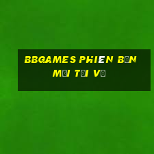 bbgames phiên bản mới Tải về