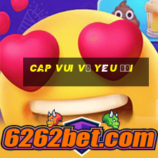 cap vui vẻ yêu đời