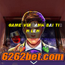 game vui danh bai tien len