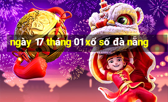 ngày 17 tháng 01 xổ số đà nẵng