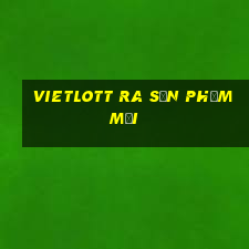 vietlott ra sản phẩm mới