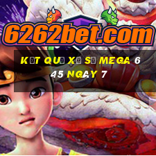 kết quả Xổ Số MEGA 6 45 ngày 7