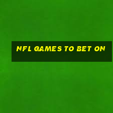 nfl games to bet on