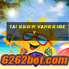 tài khoản vàng kubet