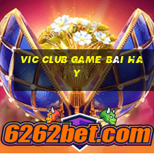 Vic Club Game Bài Hay