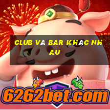 club và bar khác nhau