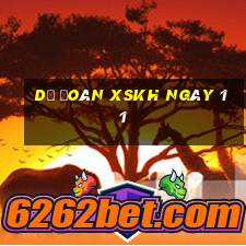 Dự đoán XSKH ngày 11