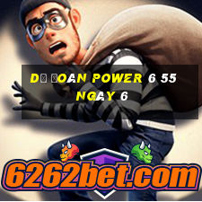 Dự Đoán power 6 55 ngày 6