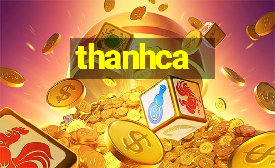 thanhca