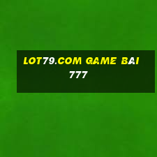 Lot79.Com Game Bài 777