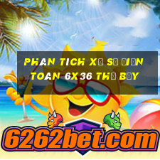 Phân tích xổ số điện toán 6x36 thứ bảy