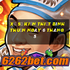 xổ số kiến thiết bình thuận ngày 6 tháng 5