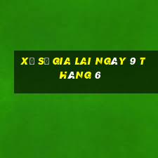 xổ số gia lai ngày 9 tháng 6