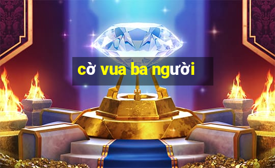 cờ vua ba người