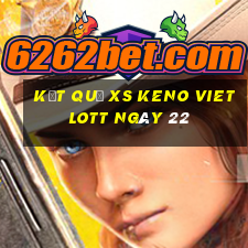 kết quả XS Keno Vietlott ngày 22