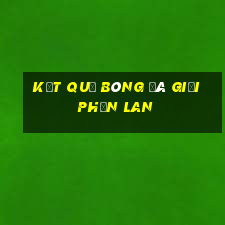 kết quả bóng đá giải phần lan