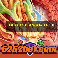 Trực tiếp XSBTH Thứ 6