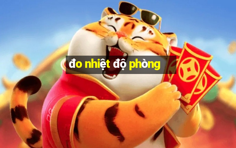 đo nhiệt độ phòng