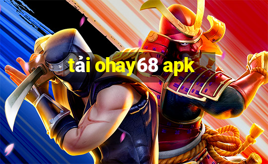 tải ohay68 apk