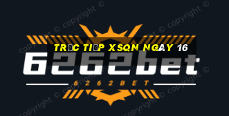 Trực tiếp XSQN ngày 16