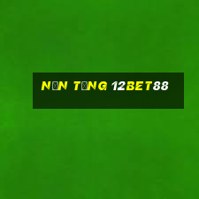 Nền tảng 12bet88