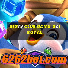 Big79 Club Game Bài Royal