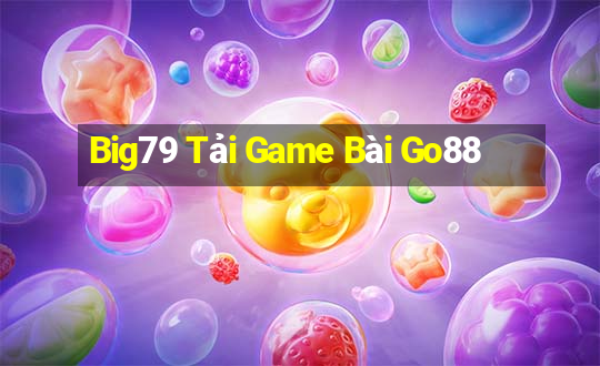 Big79 Tải Game Bài Go88